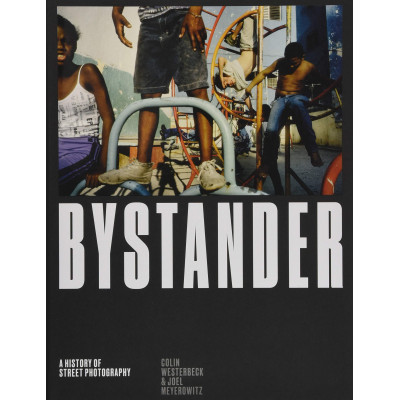 Bystander: A History of Street Photography