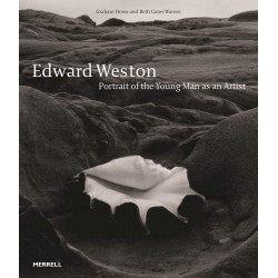 Edward Weston: Portrait of the Young Man as an Artist