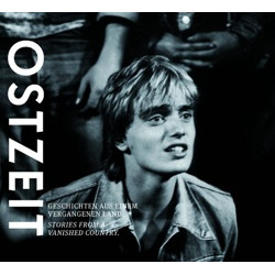 Ostzeit: Stories from a Vanished Country