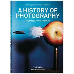 History of Photography From 1839 to the Present (Biblioteca Universalis)