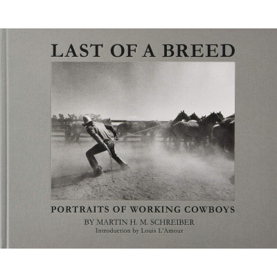 Last of a Breed: Portraits of Working Cowboys