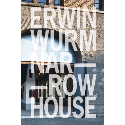 Erwin Wurm: Narrow House (Уценка)