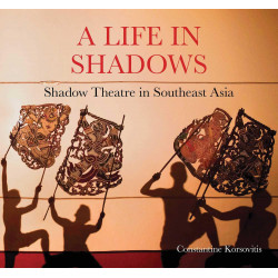 Life in Shadows: Shadow Theatre in South East Asia