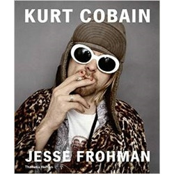 Jesse Frohman: Kurt Cobain: The Last Session