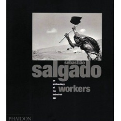 Sebastiao Salgado: Workers