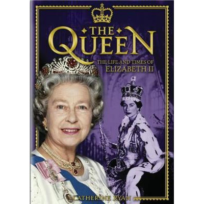 The Queen: The Life and Times of Elizabeth II