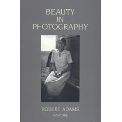 Beauty in Photography: Essays in Defense of Traditional Values