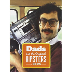 Dads Are the Original Hipsters