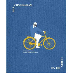 Bill Cunningham: On the Street: Five Decades of Iconic Photography