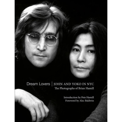 Dream Lovers: John and Yoko in NYC: The Photographs of Brian Hamill Dream Lovers: John and Yoko in NYC: The Photographs of Brian Hamill