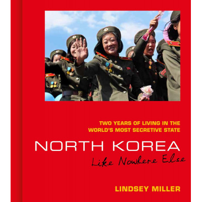 North Korea: Like Nowhere Else