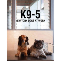 K9-5: New York Dogs at Work