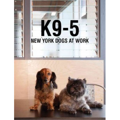 K9-5: New York Dogs at Work
