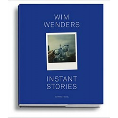 Wim Wenders: Instant Stories Wim Wenders: Instant Stories