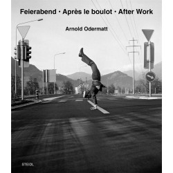 Arnold Odermatt: After Work