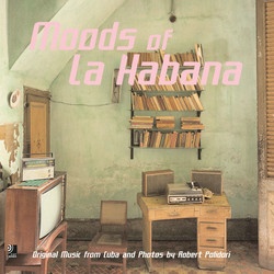 Moods Of La Habana: Original Music From Cuba And Photos By Robert Polidori + 4 CD