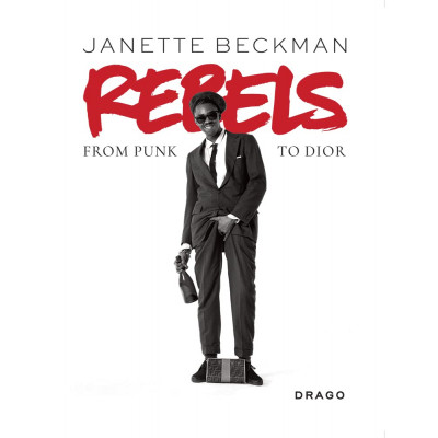 Rebels: From Punk to Dior by Janette Beckman