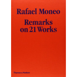Rafael Moneo: Remarks on 21 Works with Photographs by Michael Moran