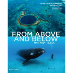 From Above and Below: Man and the Sea