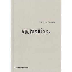Sergio Larrain: Valparaiso