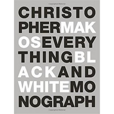 Christopher Makos: Everything - The Black and White Monograph