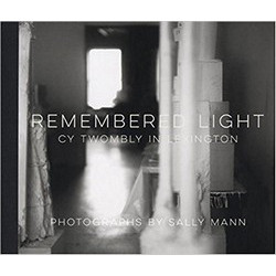 Sally Mann: Remembered Light - Cy Twombly in Lexington