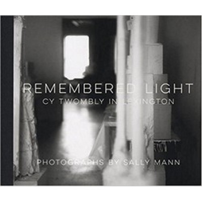 Sally Mann: Remembered Light - Cy Twombly in Lexington