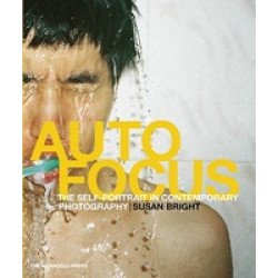 Auto Focus. The Self-Portrait in Contemporary Photography