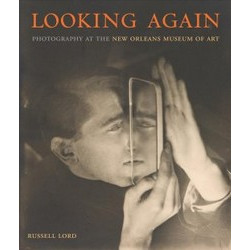 Looking Again: Photography at the New Orleans Museum of Art