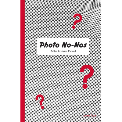 Photo No-Nos: Meditations on What Not to Photograph