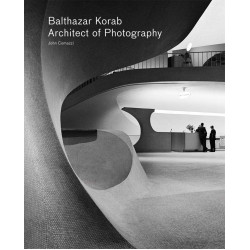Balthazar Korab: Architect of Photography