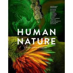 Human Nature: Twelve Photographers Address the Future of the Environment Human Nature: Twelve Photographers Address the Future of the Environment