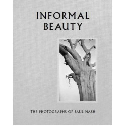 Informal Beauty: The Photographs of Paul Nash