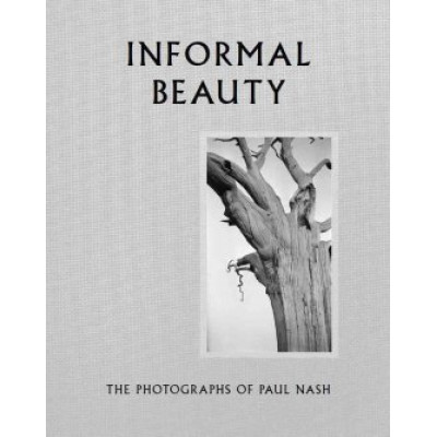 Informal Beauty: The Photographs of Paul Nash