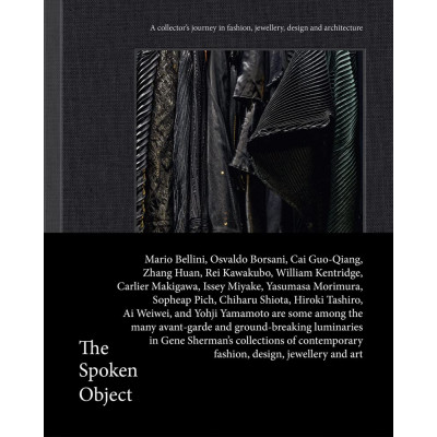 The Spoken Object: A Collector's Journey in Fashion, Jewellery, Design and Architecture
