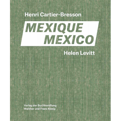 Helen Levitt, Henri Cartier-Bresson: Mexico