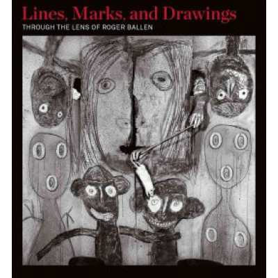 Roger Ballen: Lines, Marks, and Drawings