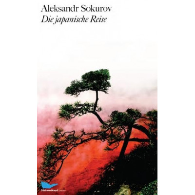 Alexander Sokurow. Die japanische Reise