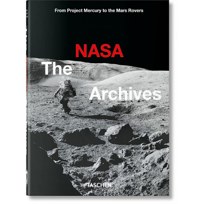 The NASA Archives (40th Anniversary Edition) 60 Years in Space