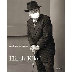 Hiroh Kikai: Asakusa Portraits