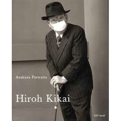 Hiroh Kikai: Asakusa Portraits