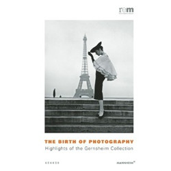 The Birth of Photography: Highlights of the Gernsheim Collection The Birth of Photography: Highlights of the Gernsheim Collection