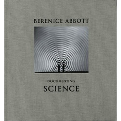 Berenice Abbott: Documenting Science