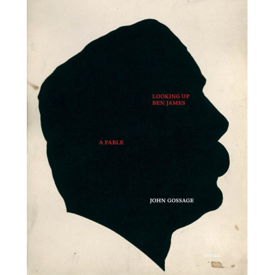 John Gossage: Looking Up Ben James: A Fable