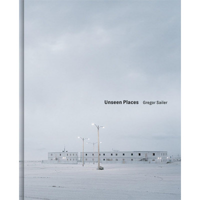 Unseen Places: Gregor Sailer