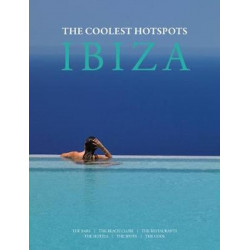 Ibiza: The Coolest Hotspots