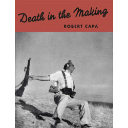 Robert Capa: Death in the Making