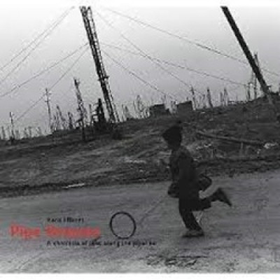 Rena Effendi: Pipe Dreams - A Chronicle Of Lives Along The Pipeline