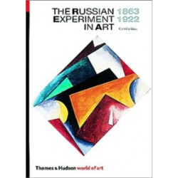 The Russian Experiment in Art 1863-1922 (World of Art)