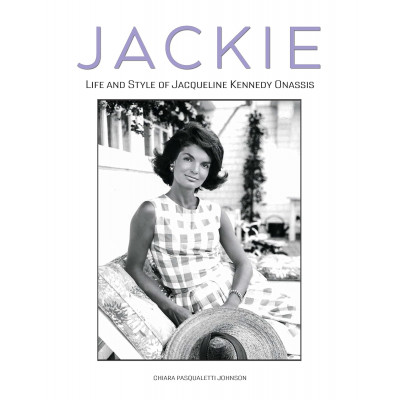 Jackie: The Life and Style of Jacqueline Kennedy Onassis